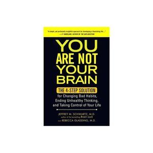 You Are Not Your Brain: the 4-Step Solution for Changing Bad Habits